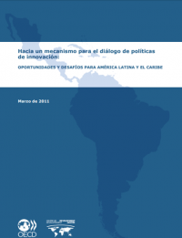 Hacia un mecanismo para el diálogo de políticas de innovación: OPORTUNIDADES Y DESAFÍOS PARA AMÉRICA LATINA Y EL CARIBE