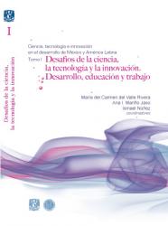 Libro Desafíos de la ciencia, la tecnología y la innovación. Desarrollo, educación y trabajo